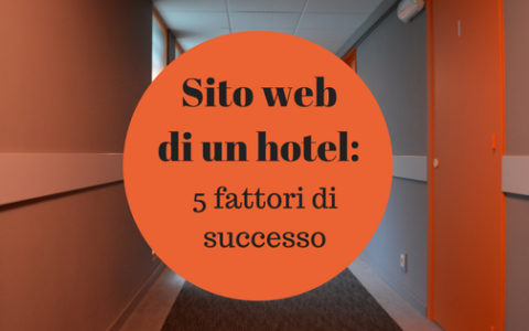 Le caratteristiche che deve assolutamente avere il sito di un hotel